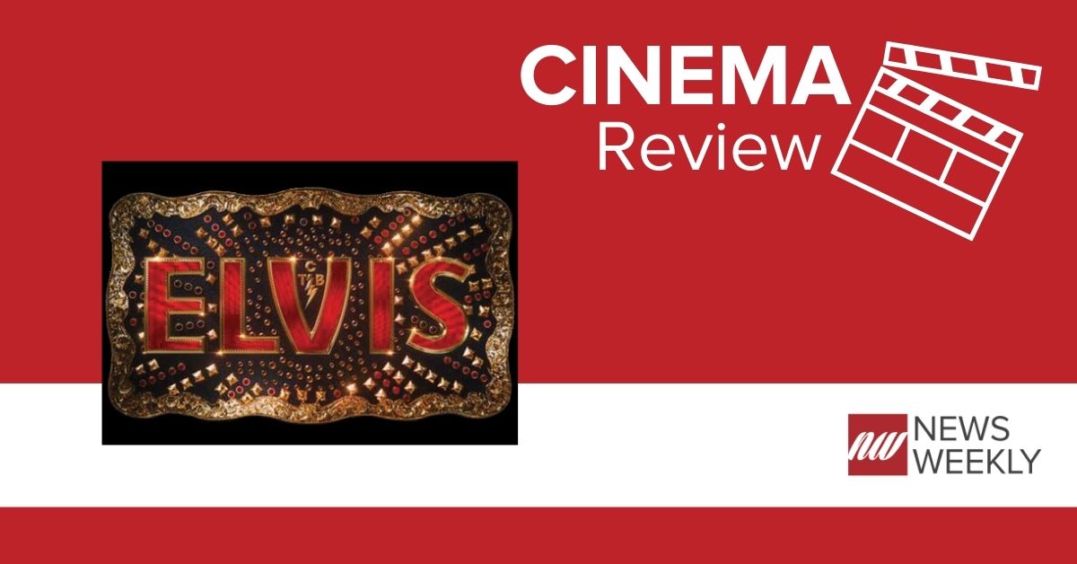 (Cinema Review – Elvis by Luhrmann out of Mephistopheles)*
