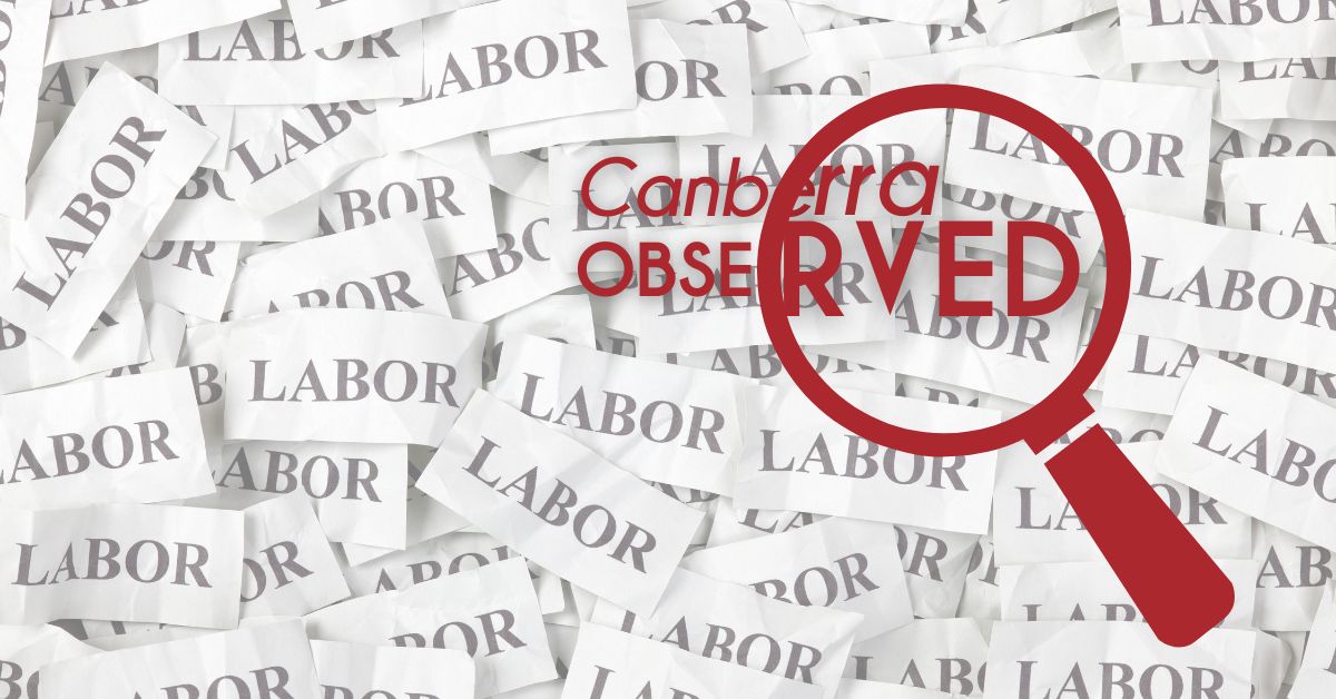(Albanese’s Labor: We’ve Seen All This Before … Unfortunately)*